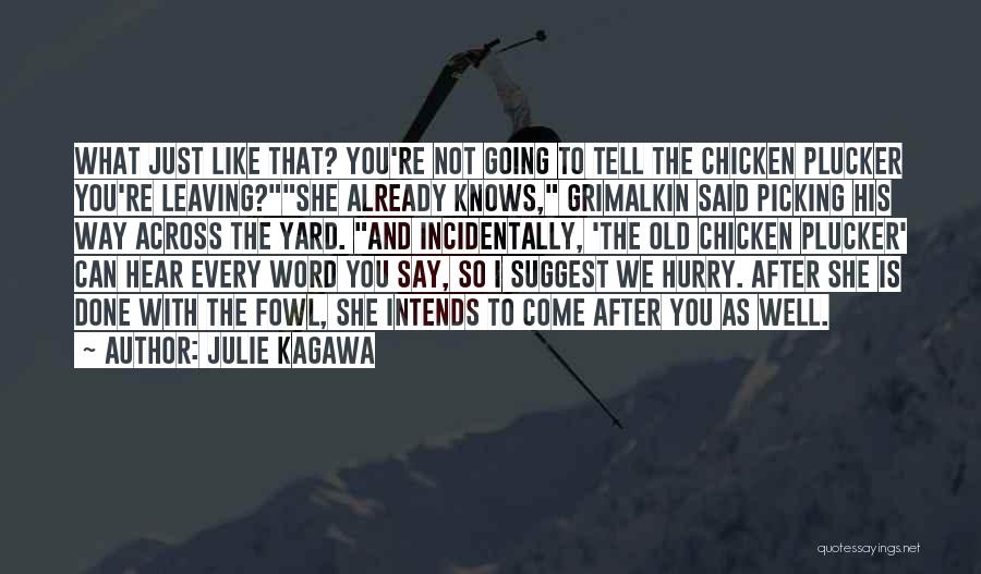 Sorry To Hear You're Leaving Quotes By Julie Kagawa