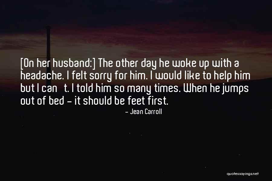 Sorry To Husband Quotes By Jean Carroll Sorry To Husband Quotes By Jean Carroll