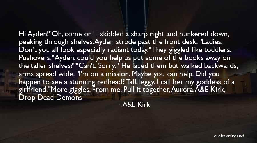 Sorry To My Girlfriend Quotes By A&E Kirk