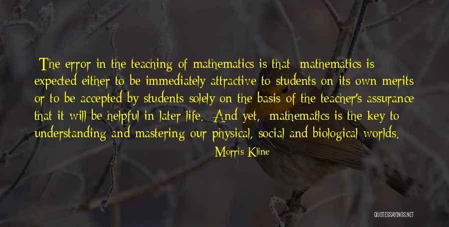 Sorry To Teacher Quotes By Morris Kline