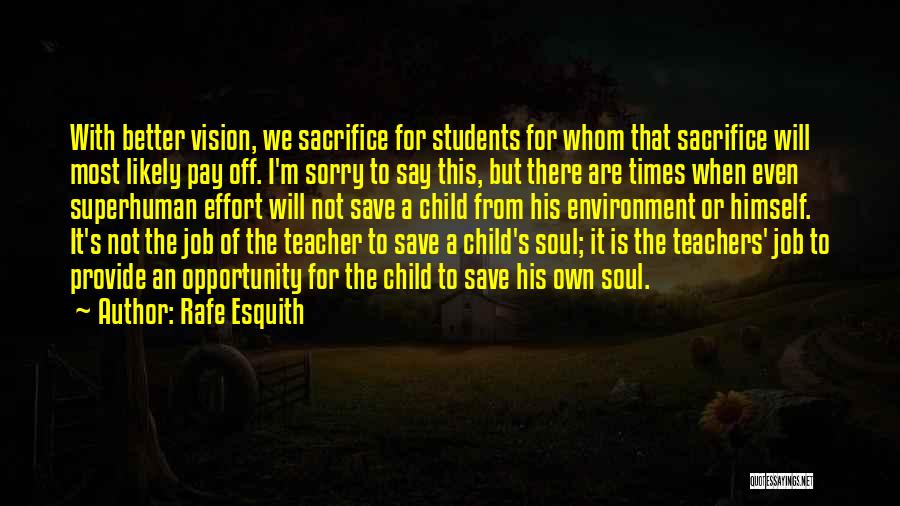 Sorry To Teacher Quotes By Rafe Esquith