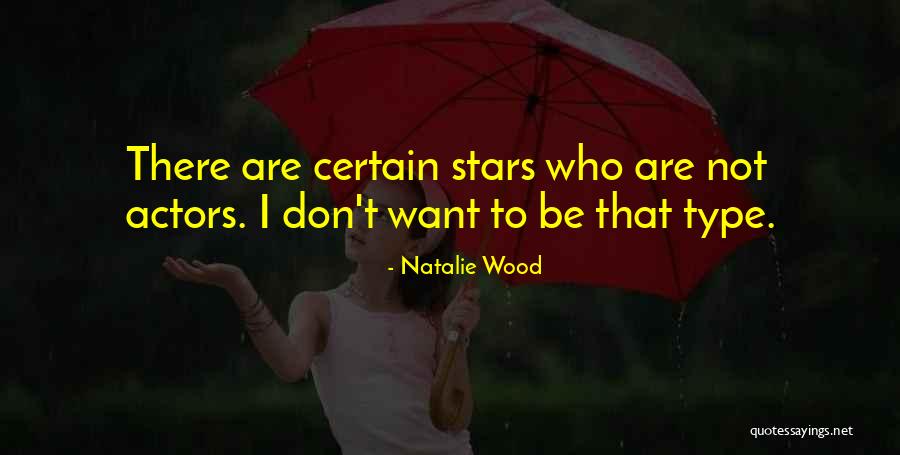 Sorry You Are Not My Type Quotes By Natalie Wood Sorry You Are Not My Type Quotes By Natalie Wood