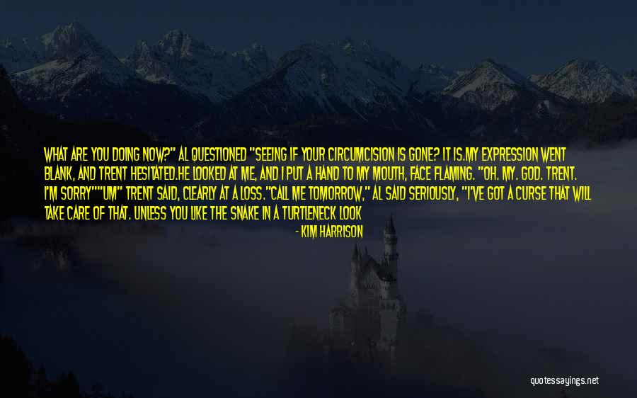 Sorry Your Gone Quotes By Kim Harrison Sorry Your Gone Quotes By Kim Harrison