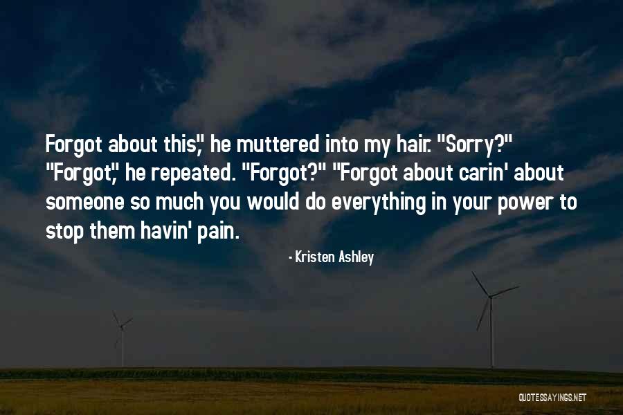 Sorry Your In Pain Quotes By Kristen Ashley