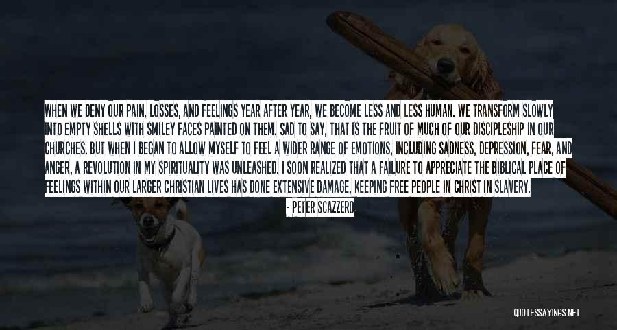 Sorry Your Sad Quotes By Peter Scazzero Sorry Your Sad Quotes By Peter Scazzero