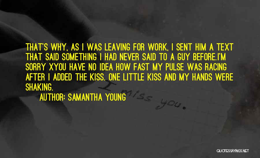 Sorry You're Leaving Work Quotes By Samantha Young