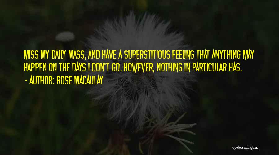 Sorry You're Not Feeling Well Quotes By Rose Macaulay Sorry You're Not Feeling Well Quotes By Rose Macaulay