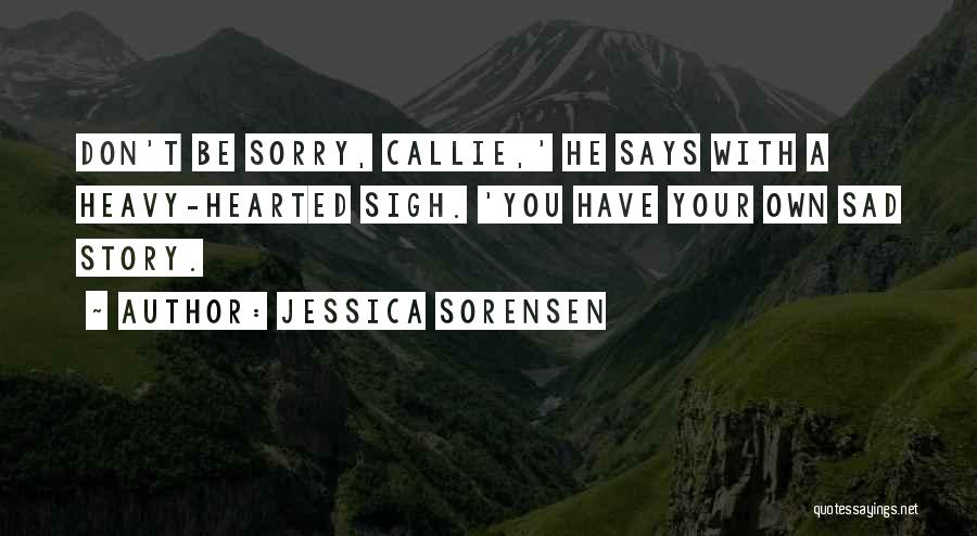 Sorry You're Sad Quotes By Jessica Sorensen