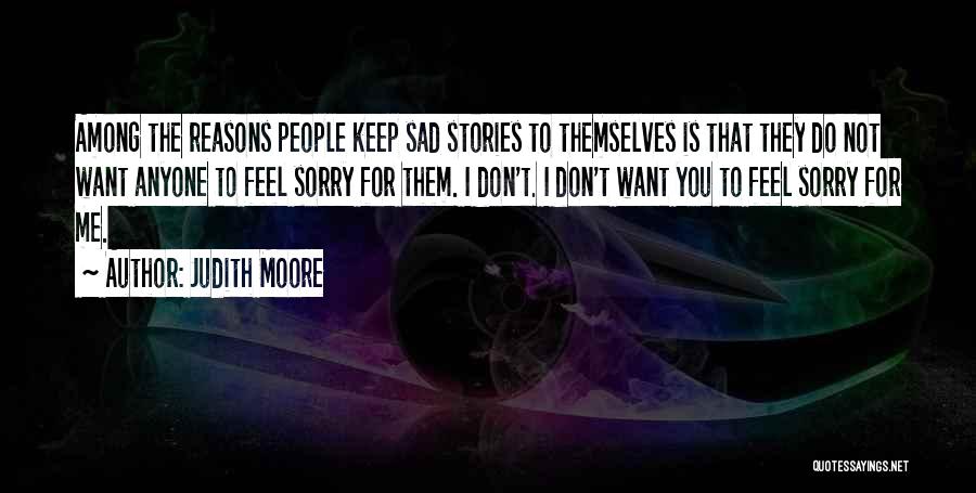 Sorry You're Sad Quotes By Judith Moore