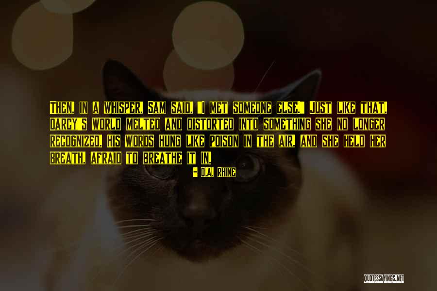 Sorrys And Goodbyes Quotes By D.A. Rhine Sorrys And Goodbyes Quotes By D.A. Rhine