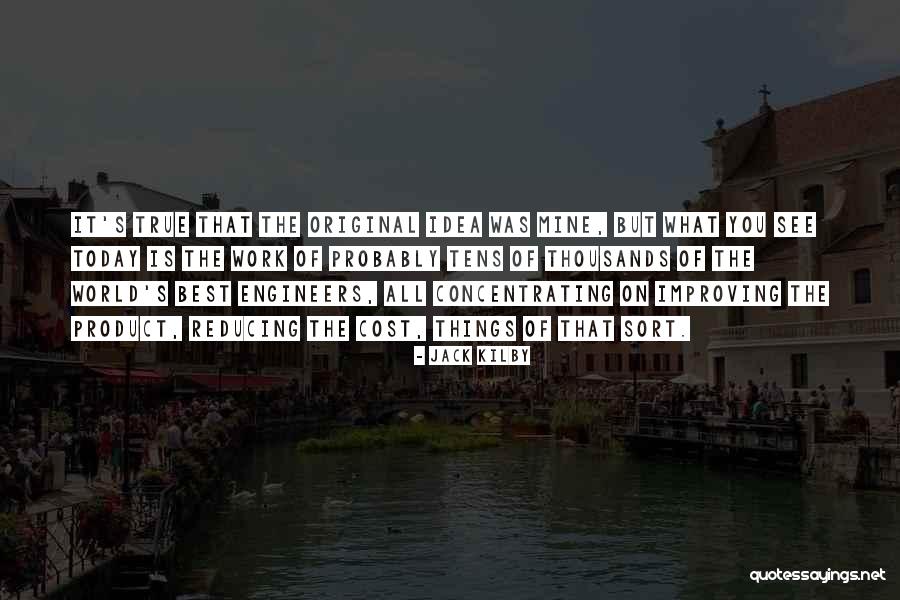 Sort Of True Quotes By Jack Kilby Sort Of True Quotes By Jack Kilby