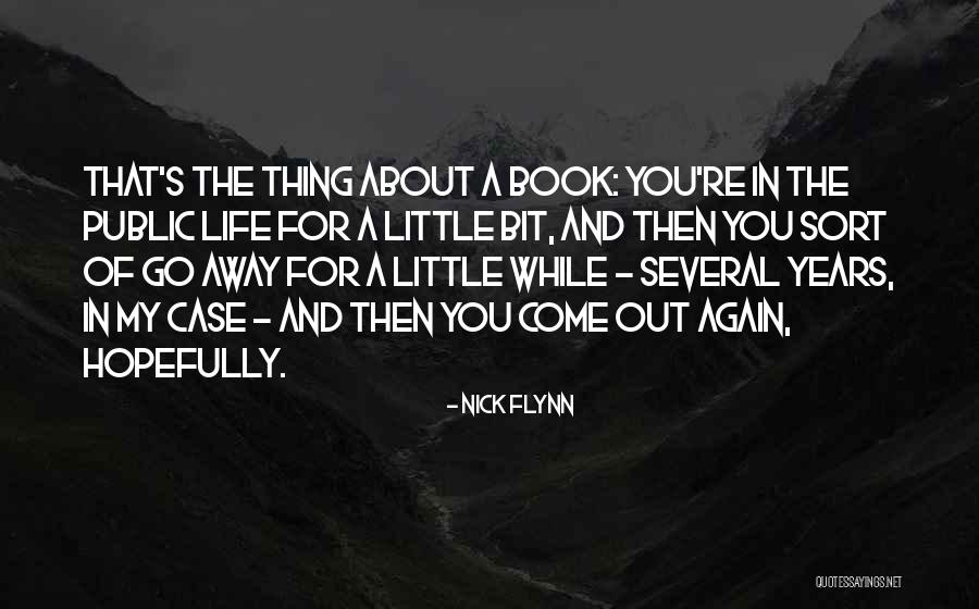 Sort Out Life Quotes By Nick Flynn