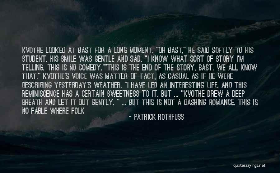 Sort Out Life Quotes By Patrick Rothfuss