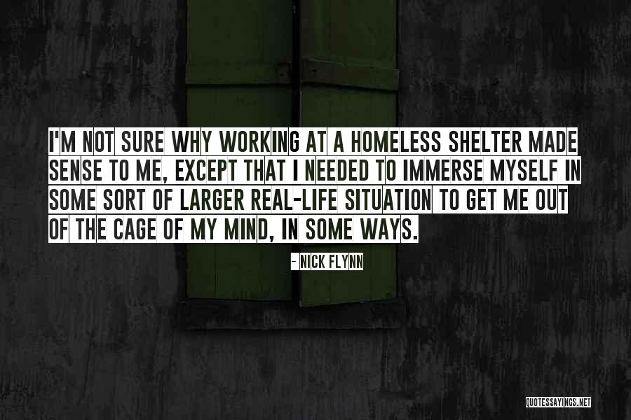 Sort Out My Life Quotes By Nick Flynn Sort Out My Life Quotes By Nick Flynn