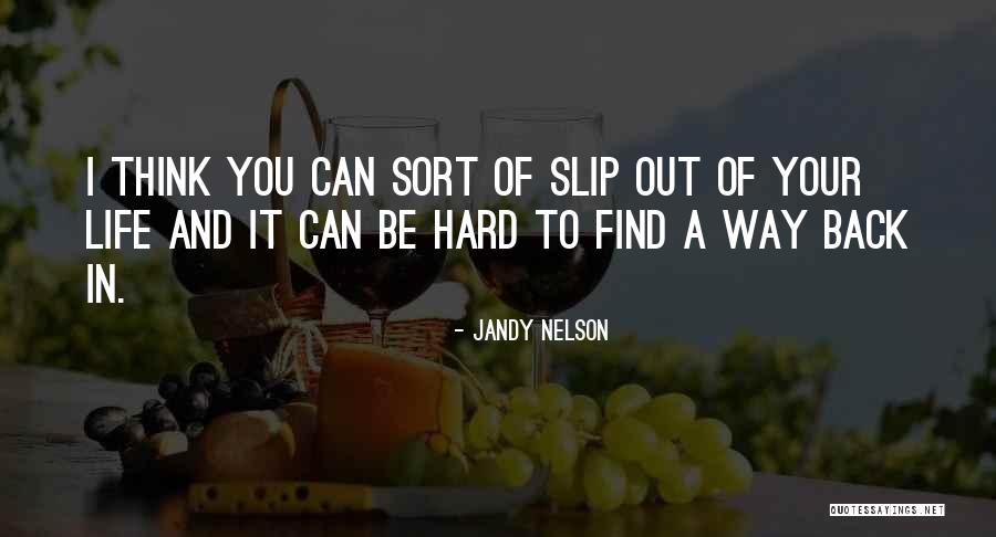 Sort Out Your Life Quotes By Jandy Nelson Sort Out Your Life Quotes By Jandy Nelson