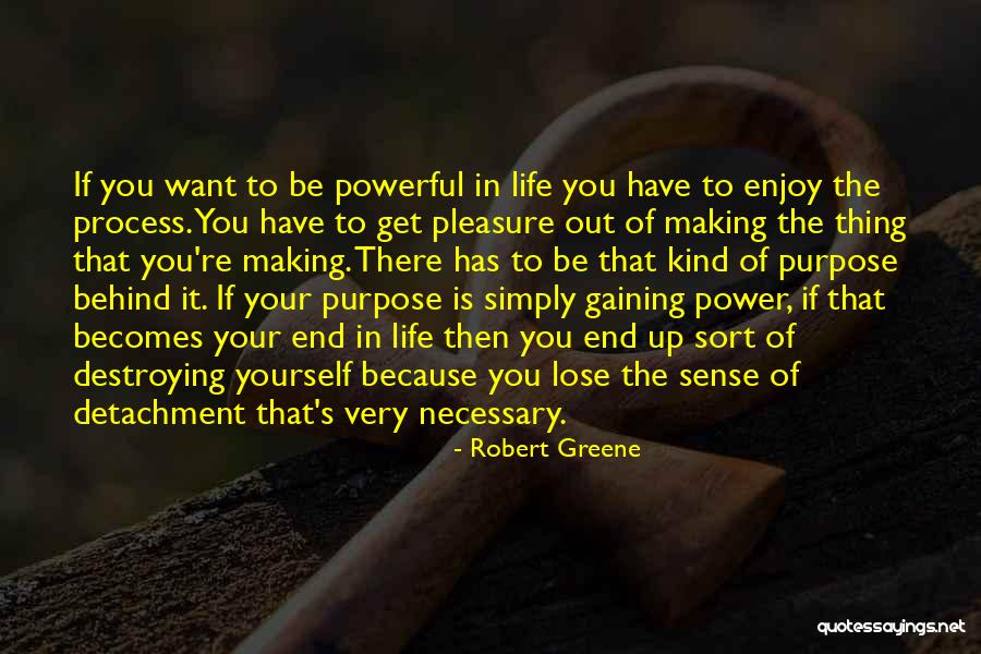 Sort Out Your Life Quotes By Robert Greene Sort Out Your Life Quotes By Robert Greene