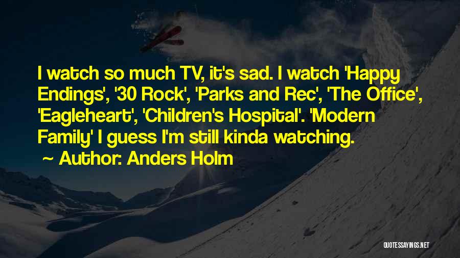 Sorted Family Quotes By Anders Holm