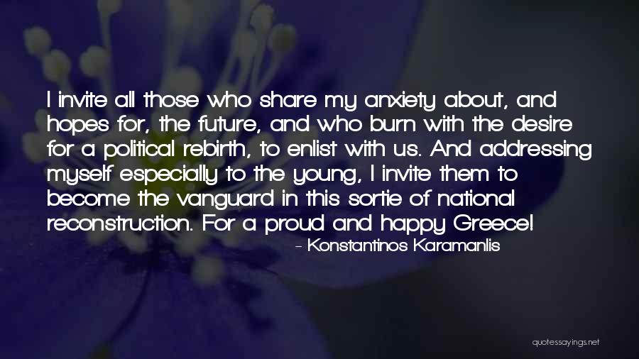 Sortie Quotes By Konstantinos Karamanlis Sortie Quotes By Konstantinos Karamanlis