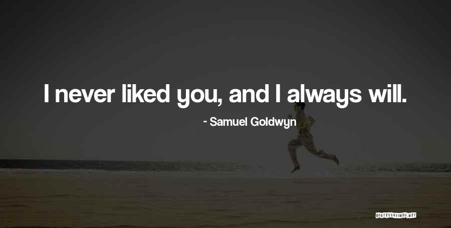 Sortie Quotes By Samuel Goldwyn Sortie Quotes By Samuel Goldwyn