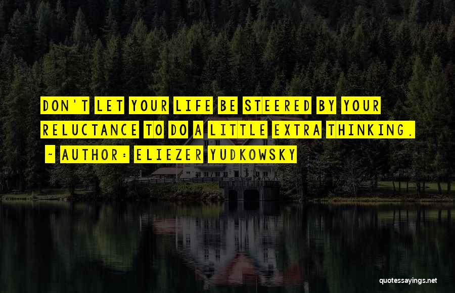 Sorting Out Your Life Quotes By Eliezer Yudkowsky