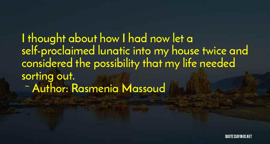 Sorting Out Your Life Quotes By Rasmenia Massoud