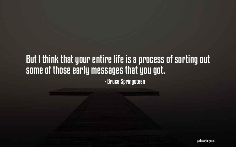 Sorting Your Life Out Quotes By Bruce Springsteen Sorting Your Life Out Quotes By Bruce Springsteen