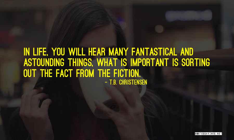 Sorting Your Life Out Quotes By T.B. Christensen Sorting Your Life Out Quotes By T.B. Christensen
