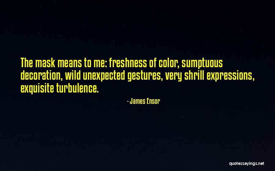 Sorton Granville Quotes By James Ensor Sorton Granville Quotes By James Ensor