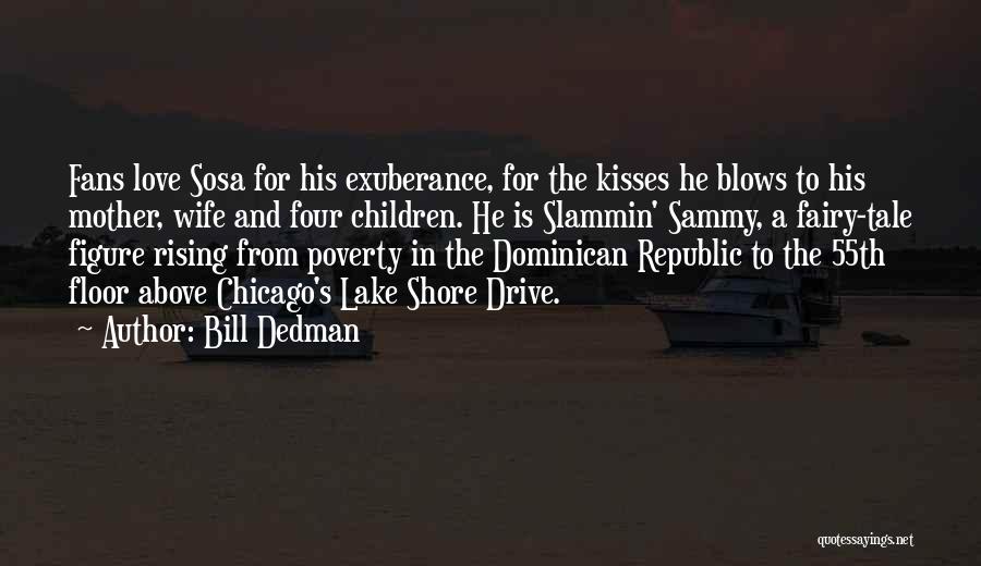 Sosa Quotes By Bill Dedman