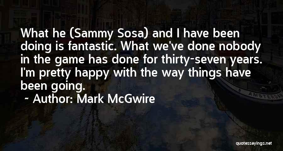 Sosa Quotes By Mark McGwire