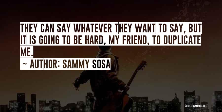 Sosa Quotes By Sammy Sosa