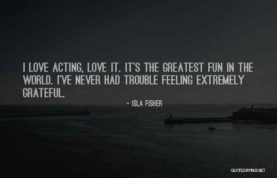 Soseh Krakosian Quotes By Isla Fisher Soseh Krakosian Quotes By Isla Fisher