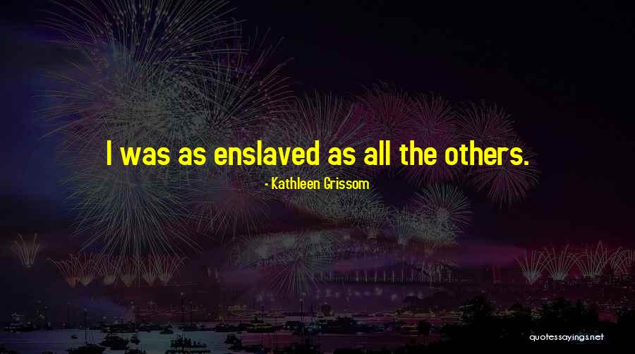 Sosenka Quotes By Kathleen Grissom Sosenka Quotes By Kathleen Grissom
