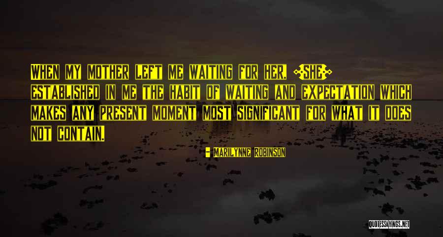 Sosio Sejarah Lahirnya Quotes By Marilynne Robinson Sosio Sejarah Lahirnya Quotes By Marilynne Robinson