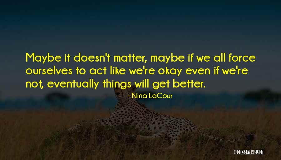 Soskeys Quotes By Nina LaCour Soskeys Quotes By Nina LaCour