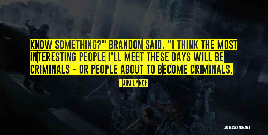 Sospechosos Quotes By Jim Lynch Sospechosos Quotes By Jim Lynch