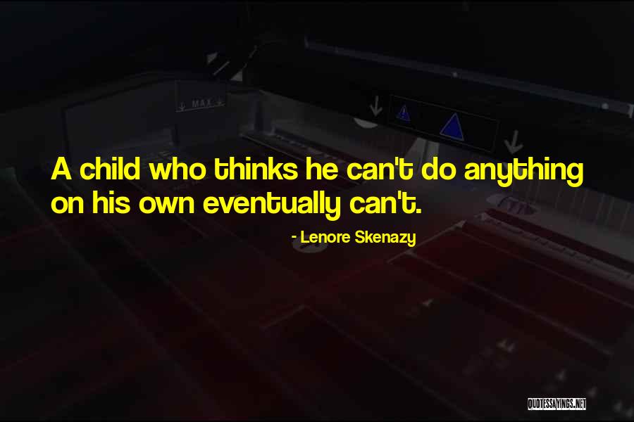 Sospensione Revisione Quotes By Lenore Skenazy Sospensione Revisione Quotes By Lenore Skenazy