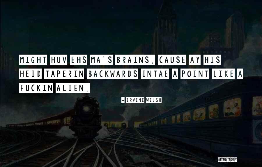 Sossy Inday Quotes By Irvine Welsh Sossy Inday Quotes By Irvine Welsh
