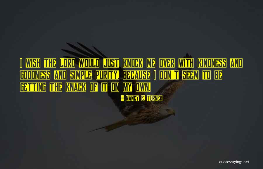 Sosyoloji Taban Quotes By Nancy E. Turner Sosyoloji Taban Quotes By Nancy E. Turner