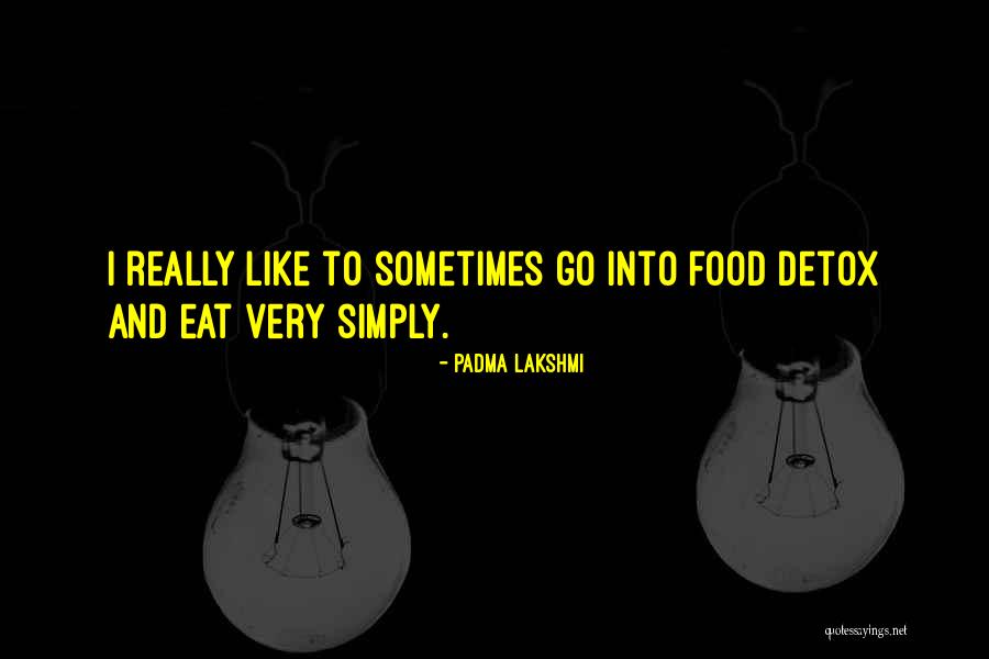 Sotelos Granby Quotes By Padma Lakshmi Sotelos Granby Quotes By Padma Lakshmi