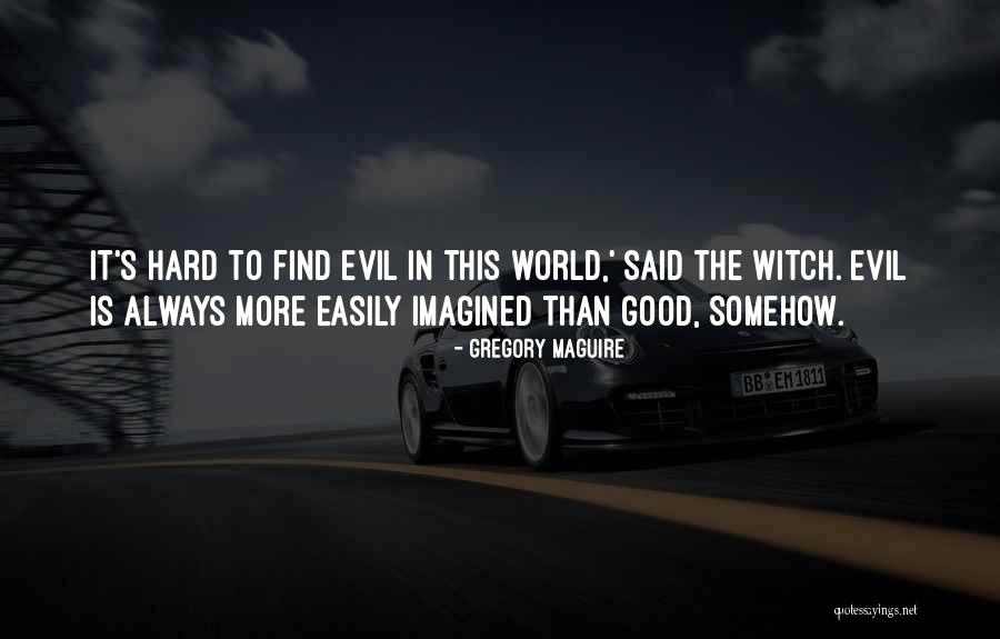 Sothatshowyoudothat Quotes By Gregory Maguire Sothatshowyoudothat Quotes By Gregory Maguire