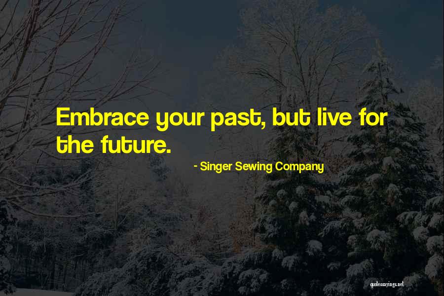 Sotiria Makrogiannis Quotes By Singer Sewing Company Sotiria Makrogiannis Quotes By Singer Sewing Company