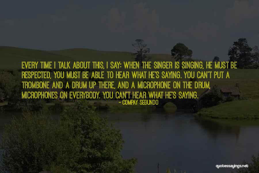 Sotiria Schenk Quotes By Compay Segundo Sotiria Schenk Quotes By Compay Segundo