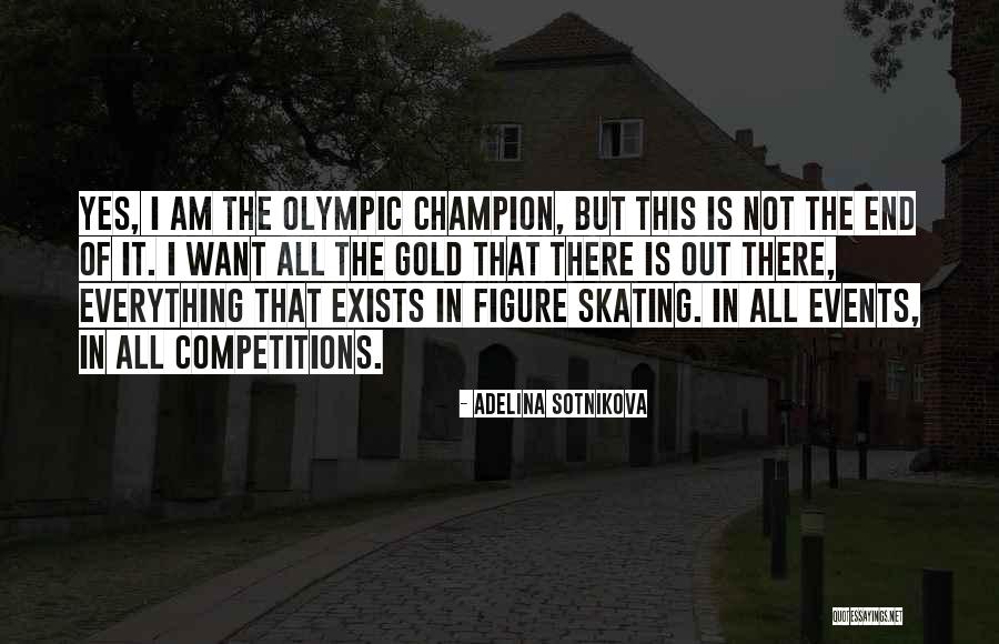 Sotnikova Quotes By Adelina Sotnikova Sotnikova Quotes By Adelina Sotnikova