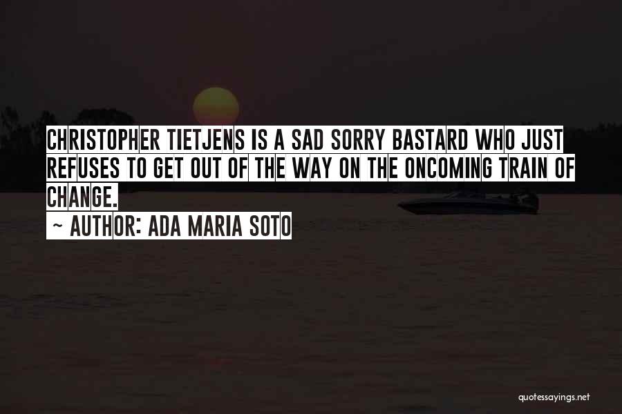 Soto Quotes By Ada Maria Soto