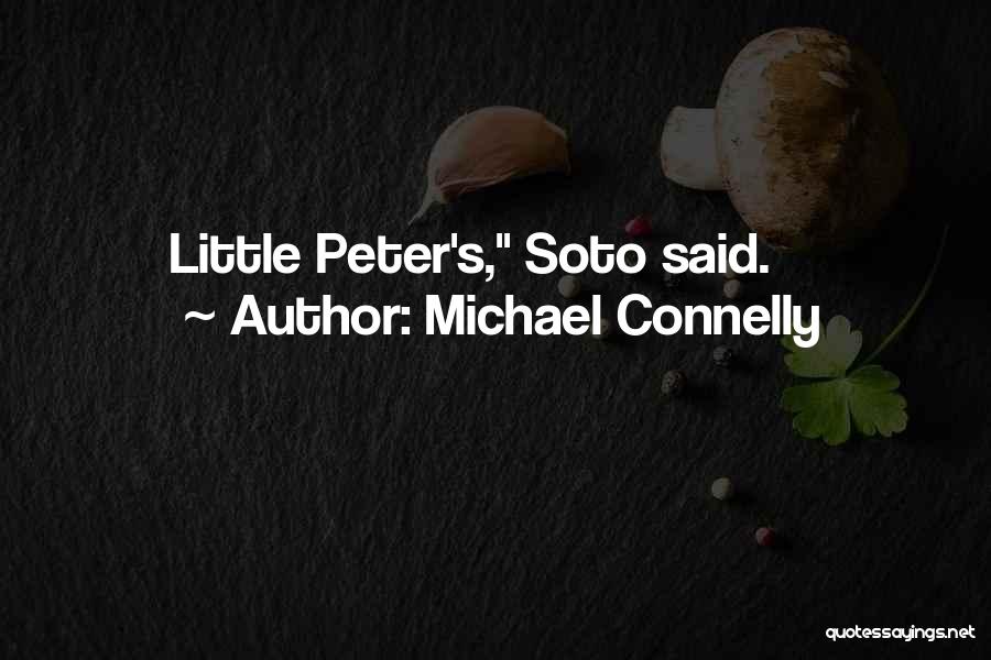 Soto Quotes By Michael Connelly