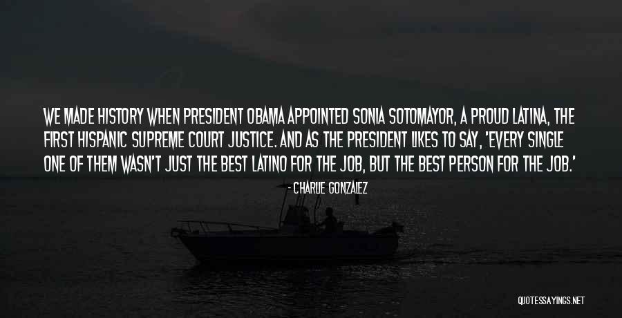 Sotomayor Supreme Quotes By Charlie Gonzalez Sotomayor Supreme Quotes By Charlie Gonzalez
