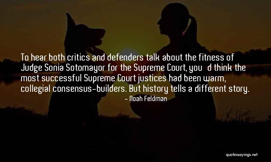 Sotomayor Supreme Quotes By Noah Feldman Sotomayor Supreme Quotes By Noah Feldman