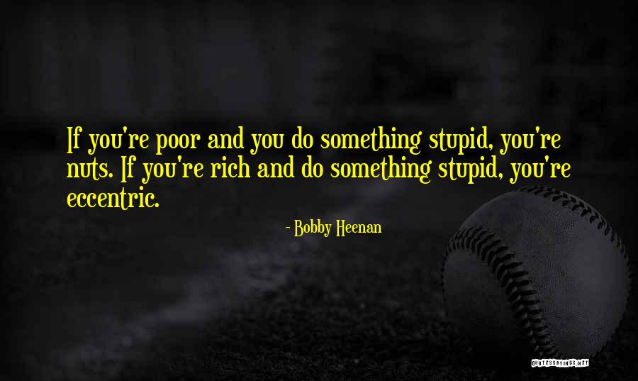 Sotted Horse Quotes By Bobby Heenan Sotted Horse Quotes By Bobby Heenan