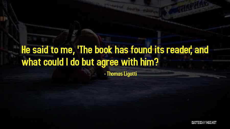 Sottovalutare In Inglese Quotes By Thomas Ligotti Sottovalutare In Inglese Quotes By Thomas Ligotti